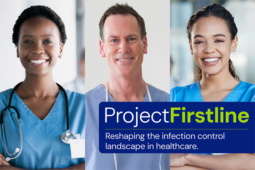 Project Firstline is a critical initiative in protecting patients and healthcare workers.